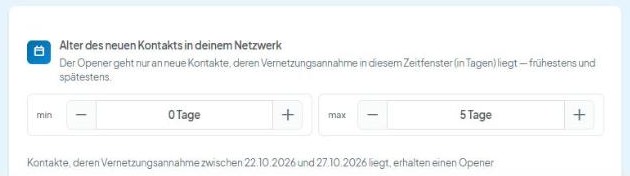 CompLeadly Oberfläche: Workflow, Opener senden – Reiter Erweitert, Alter des neuen Kontakts in deinem Netzwerk (Version 5.1.28)